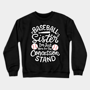 Baseball Sister I'M Just Here For Concession Stand Fan Women Crewneck Sweatshirt